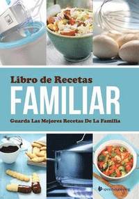 bokomslag Libro de Recetas Familiar Guarda Las Mejores Recetas de La Familia