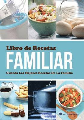 bokomslag Libro de Recetas Familiar Guarda Las Mejores Recetas de La Familia