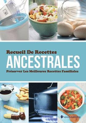 bokomslag Recueil de Recettes Ancestrales Preserver Les Meilleures Recettes Familiales