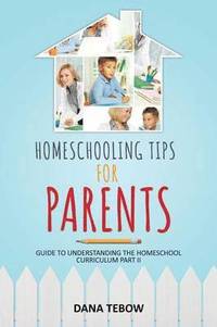 bokomslag Homeschooling Tips for Parents Guide to Understanding the Homeschool Curriculum Part II