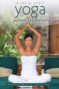bokomslag Yoga Journal for Beginners an Introduction to the Types of Yoga