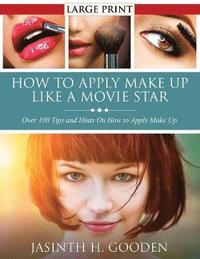 bokomslag How to Apply Make Up Like in the Movies