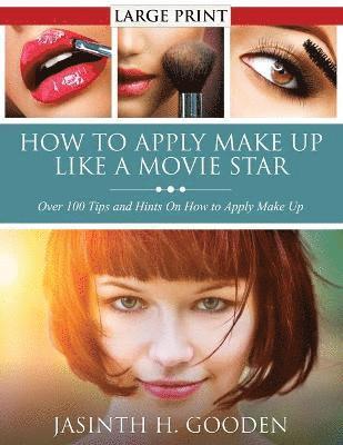 bokomslag How to Apply Make Up Like in the Movies