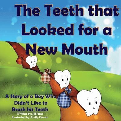 Teeth That Looked for a New Mouth