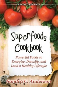 bokomslag Superfoods Cookbook [Second Edition]