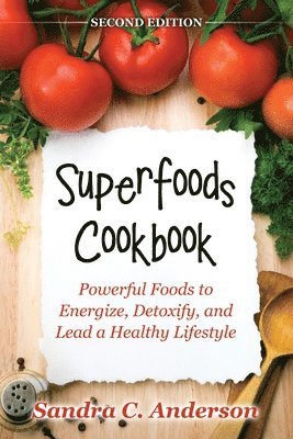 Superfoods Cookbook [Second Edition] 1