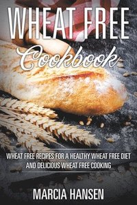 bokomslag Wheat Free Cookbook