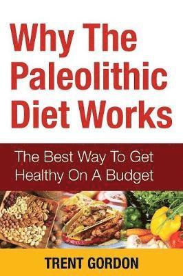 bokomslag Why the Paleolithic Diet Works