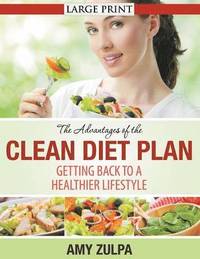 bokomslag The Advantages of the Clean Diet Plan (LARGE PRINT)