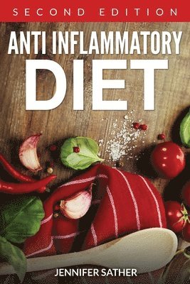 Jennifer Sather - Anti Inflammatory Diet [Second Edition], Häftad