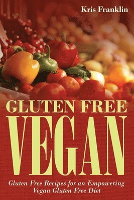 Kris Franklin - Gluten Free Vegan, Häftad