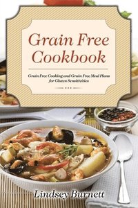 bokomslag Grain Free Cookbook