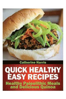 Catherine Harris - Quick Healthy Easy Recipes, Häftad