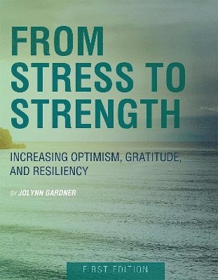 Jolynn Gardner - From Stress to Strength, Häftad