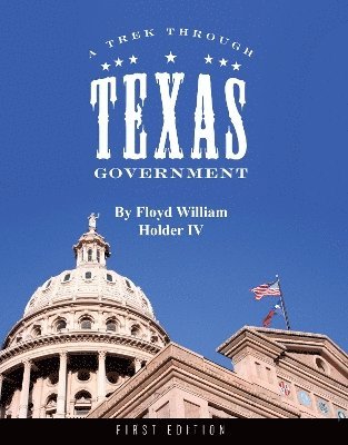 A Trek through Texas Government 1