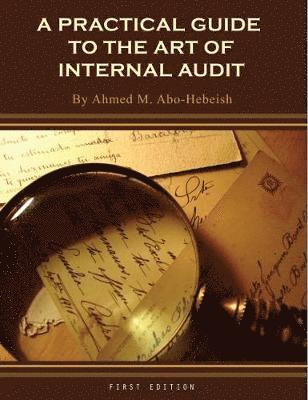 bokomslag A Practical Guide to the Art of Internal Audit