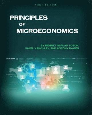 Mehmet Serkan Tosun, Pavel Yakovlev, Antony Davies - Principles of Microeconomics, Häftad