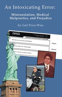 bokomslag Intoxicating Error: Mistranslation, Medical Malpractice, and Prejudice