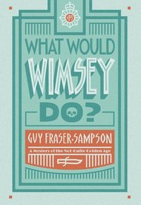 bokomslag What Would Wimsey Do?