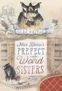 bokomslag Miss Blaine's Prefect and the Weird Sisters