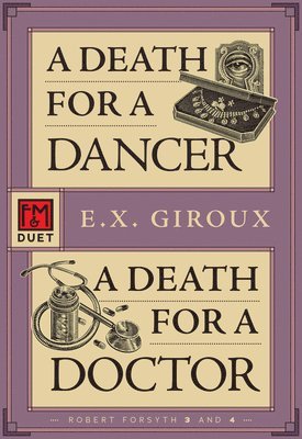 E.X. Giroux, E. X. Giroux, E X Giroux - Death for a Dancer / A Death for a Doctor, Häftad