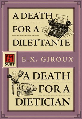 bokomslag A Death for a Dilettante/A Death for a Dietician: Robert Forsythe 5 and 6