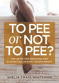 bokomslag To Pee or Not to Pee?