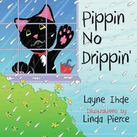 bokomslag Pippin No Drippin': (Pippin the Cat Series, Book #2)
