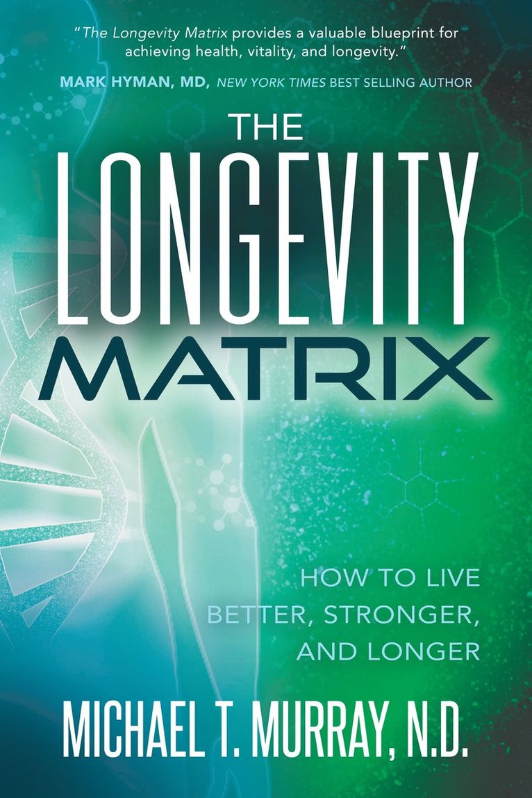 Michael T. Murray, Michael T. Murray, N.D., N. D. Michael T. Murray - Longevity Matrix, Häftad