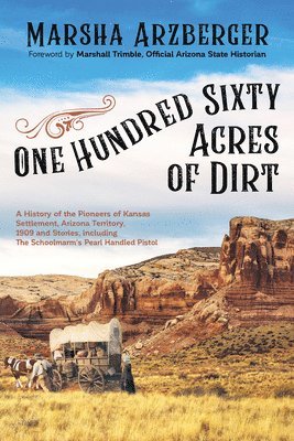 Marsha Arzberger - One Hundred Sixty Acres of Dirt, Häftad