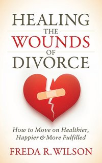 bokomslag Healing the Wounds of Divorce