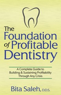 bokomslag The Foundation of Profitable Dentistry