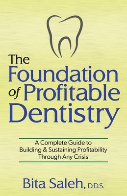The Foundation of Profitable Dentistry 1