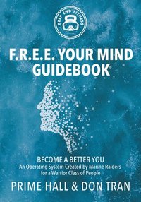 bokomslag F.R.E.E. Your Mind Guidebook