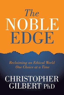 Christopher Gilbert, PhD Gilbert, Christopher, Christopher Gilbert, PhD - Noble Edge, Häftad