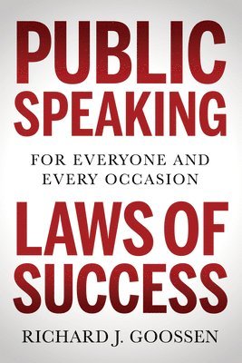 Richard J. Goossen - Public Speaking Laws of Success, Häftad