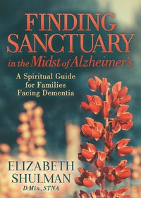 bokomslag Finding Sanctuary in the Midst of Alzheimer's