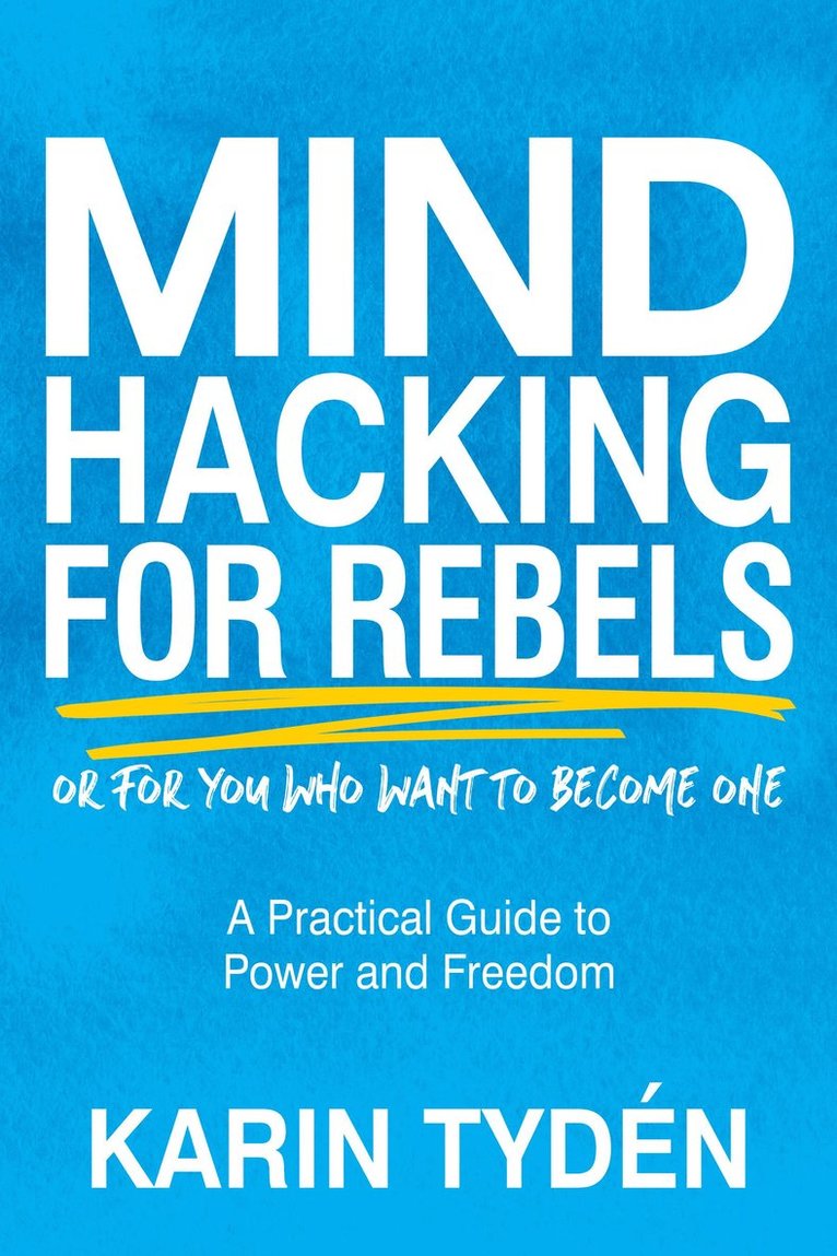 Karin Tyden, Karin Tydén - Mind Hacking for Rebels, Häftad