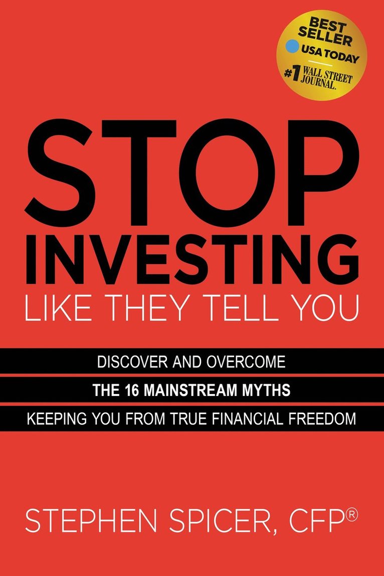 Stephen Spicer, Stephen Spicer, CFP®, CFP® Stephen Spicer - Stop Investing Life They Tell You (Expanded Edition), Häftad