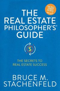 bokomslag The Real Estate Philosopher's (R) Guide