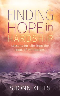 Shonn Keels - Finding Hope in Hardship, Häftad