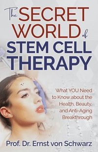 bokomslag The Secret World of Stem Cell Therapy