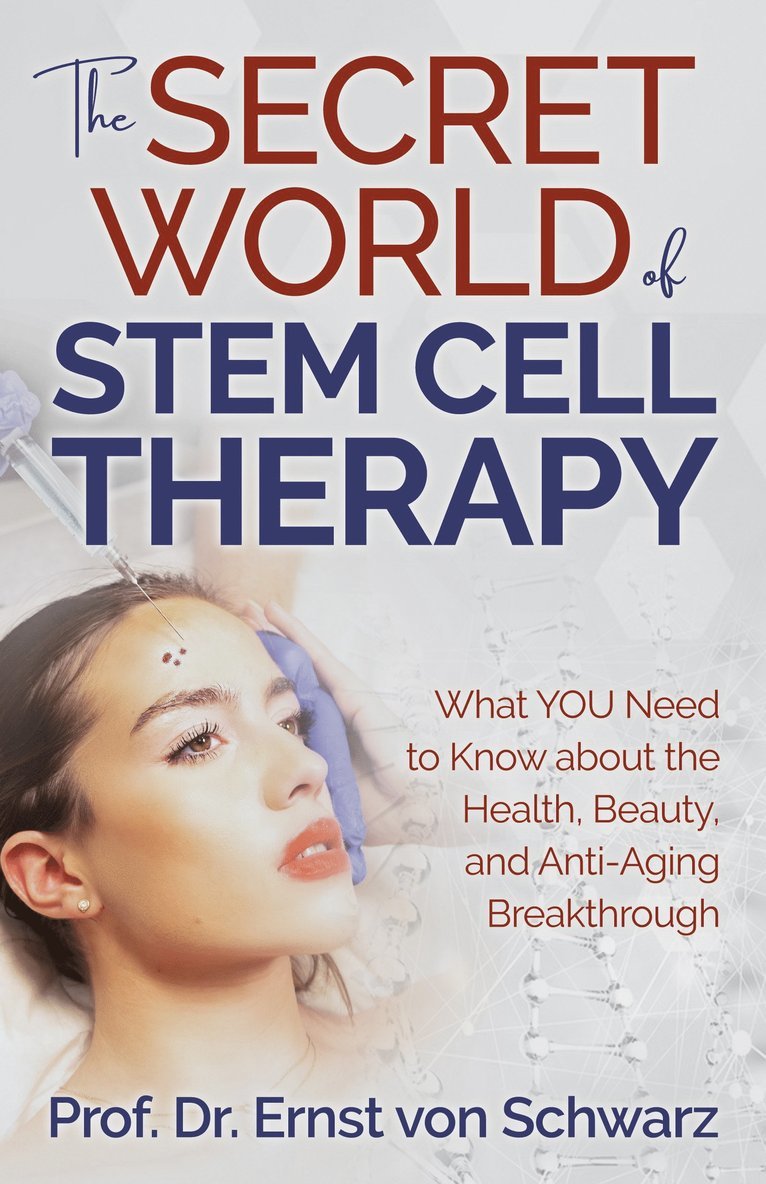 Ernst von Schwarz, Ernst Von Schwarz - Secret World of Stem Cell Therapy, Häftad