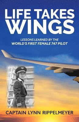Lynn Rippelmeyer, Captain Lynn Rippelmeyer - Life Takes Wings, Häftad