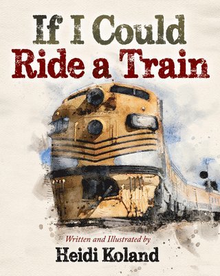 If I Could Ride a Train 1