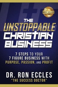 bokomslag The Unstoppable Christian Business