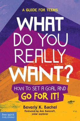 Beverly K. Bachel, Beverly K Bachel - What Do You Really Want?, Häftad