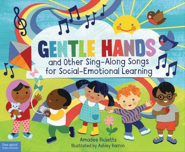 Amadee Ricketts - Gentle Hands and Other Sing-Along Songs for Social-Emotional Learning, Inbunden
