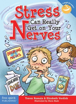 Trevor Romain, Elizabeth Verdick - Stress Can Really Get on Your Nerves, Häftad