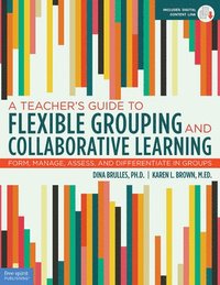 bokomslag A Teacher's Guide to Flexible Grouping and Collaborative Learning